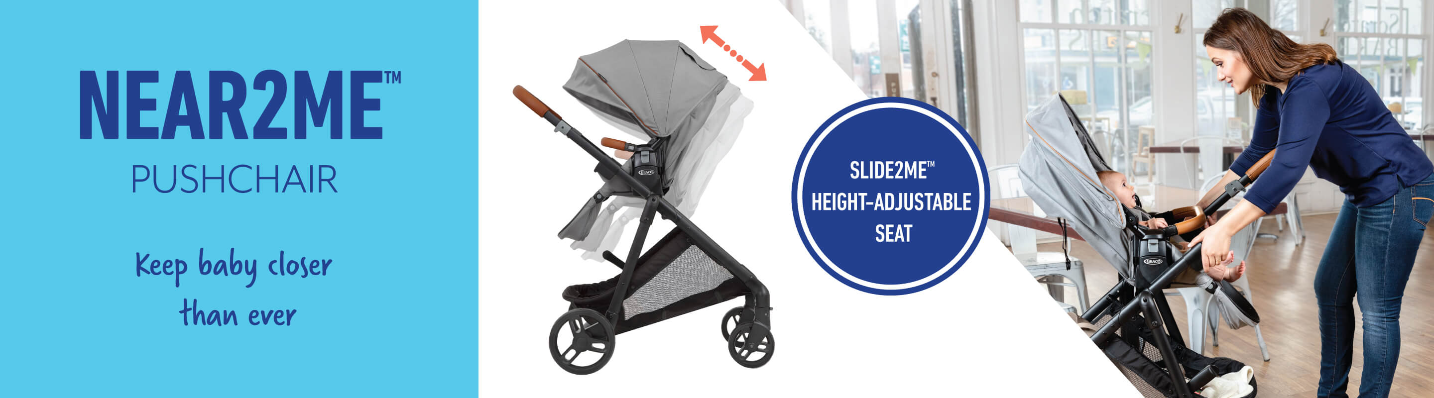 Mum in cafe with baby using Graco Near2Me pushchair with Slide2Me height-adjustable chair text.